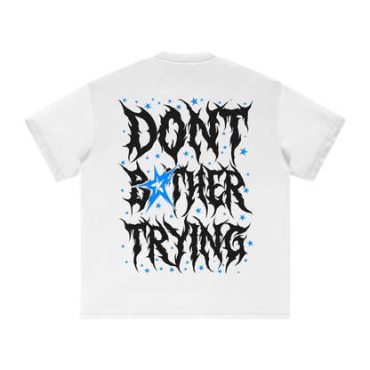 WHITE DONT BOTHER TRYING 2.0 SHIRTS