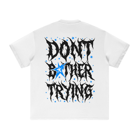 WHITE DONT BOTHER TRYING 2.0 SHIRTS