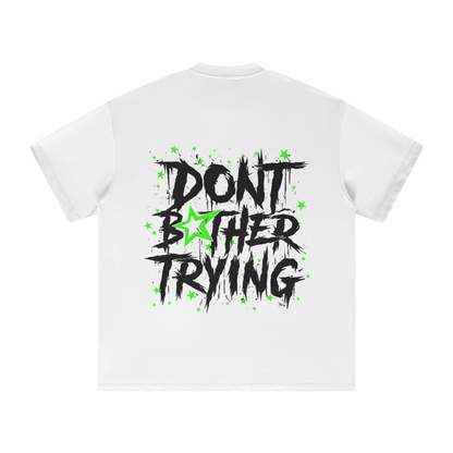 DONT BOTHER TRYING SHIRT - WHITE