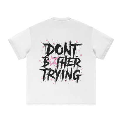 DONT BOTHER TRYING SHIRT - WHITE
