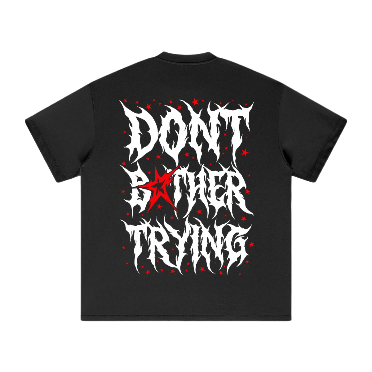 DONT BOTHER TRYING 2.0 SHIRTS