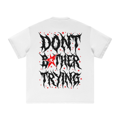 WHITE DONT BOTHER TRYING 2.0 SHIRTS