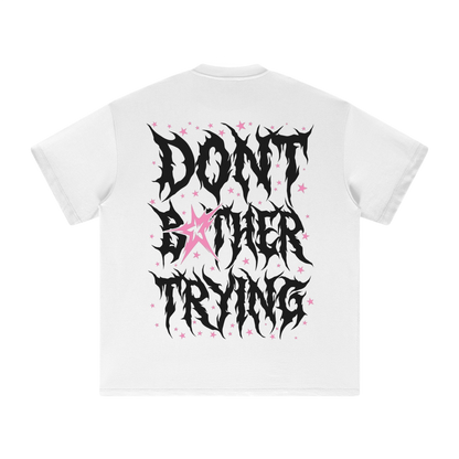 WHITE DONT BOTHER TRYING 2.0 SHIRTS