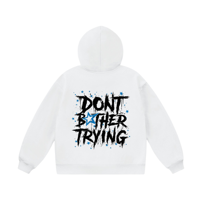 DONT BOTHER TRYING HOODIE - WHITE