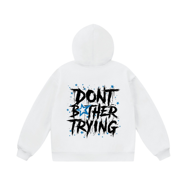 DONT BOTHER TRYING HOODIE - WHITE