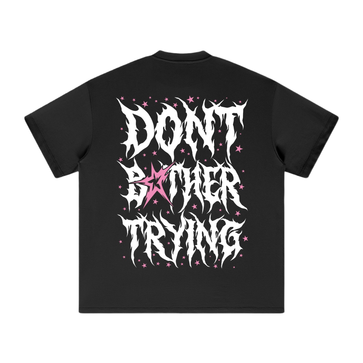 DONT BOTHER TRYING 2.0 SHIRTS