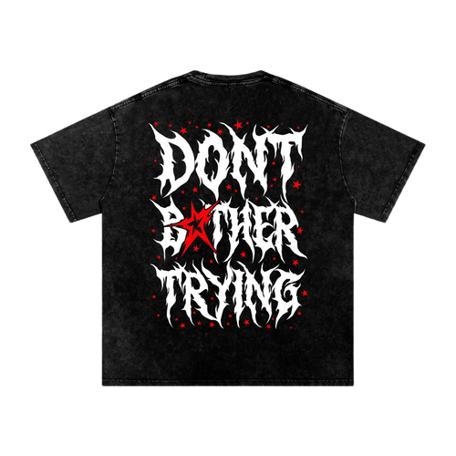 ACID DONT BOTHER TRYING 2.0 SHIRTS